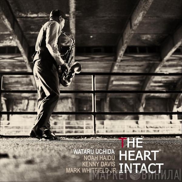 Wataru Uchida, Noah Haidu, Kenny Davis, Mark Whitfield Jr. - The Heart Intact