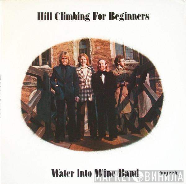 Water Into Wine Band - Hill Climbing For Beginners