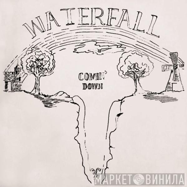 Waterfall  - Comin' Down