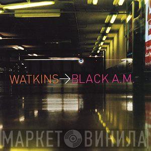  Watkins  - Black A.M.