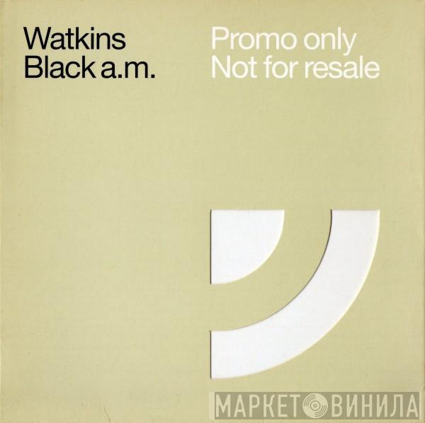 Watkins - Black A.M.