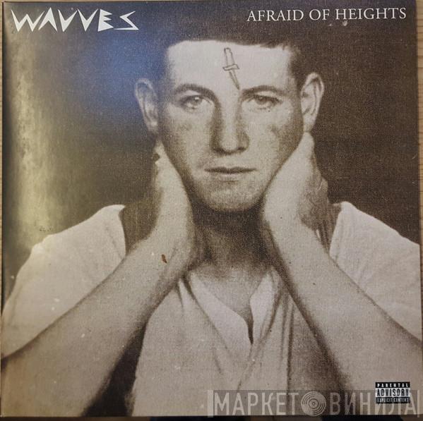  Wavves  - Afraid Of Heights