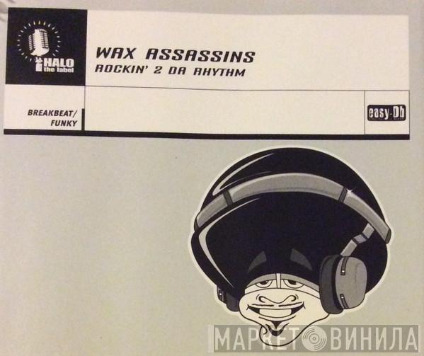  Wax Assassins  - Rocking 2 Da Rhythm