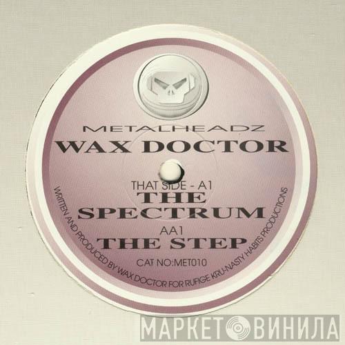 Wax Doctor - The Spectrum / The Step