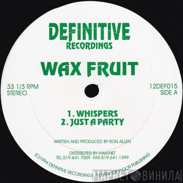 Wax Fruit - Whispers