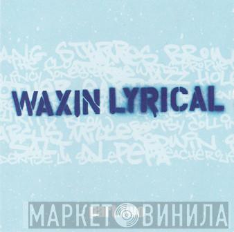  - Waxin' Lyrical Part.Two (Exploring The Roots Of Rap With The Lyrical Masters)