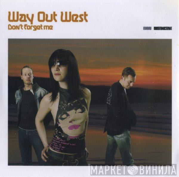  Way Out West  - Don't Forget Me