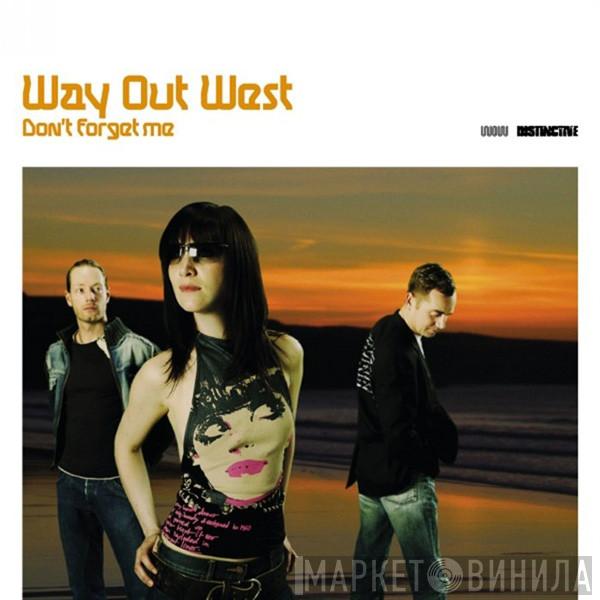  Way Out West  - Don't Forget Me