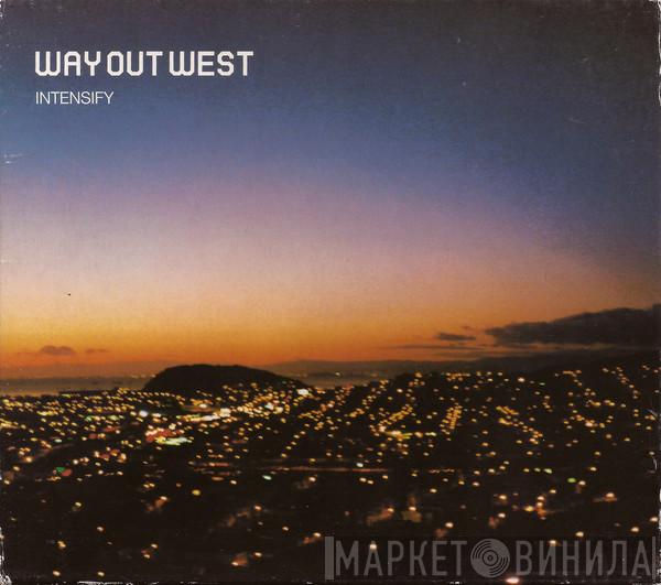 Way Out West - Intensify