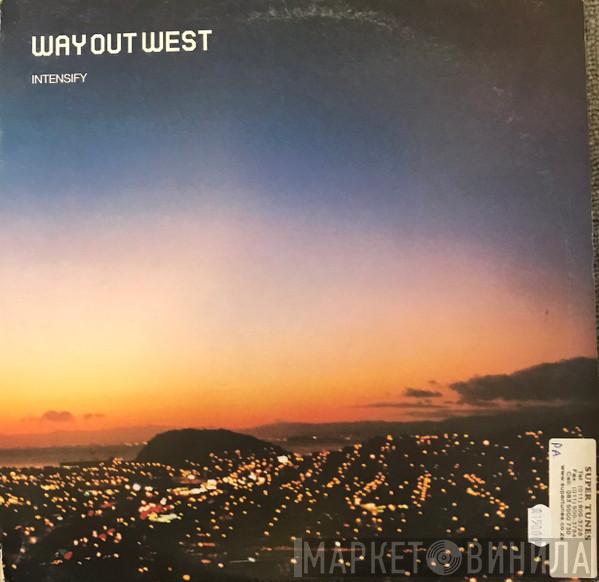 Way Out West - Intensify