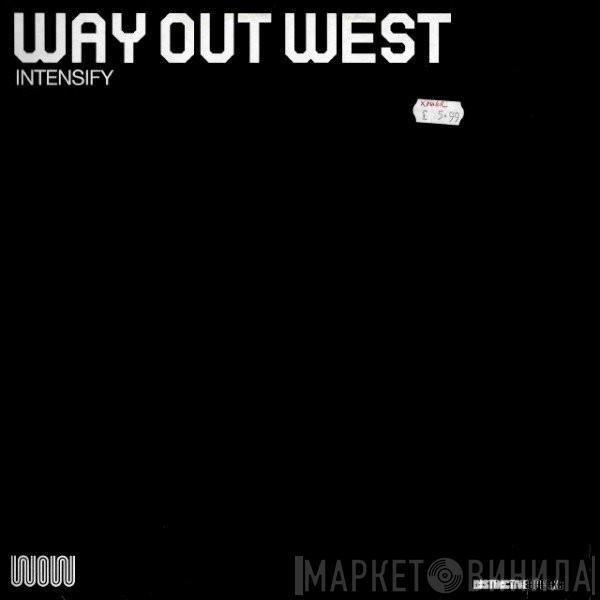  Way Out West  - Intensify