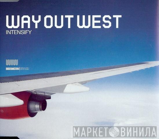  Way Out West  - Intensify