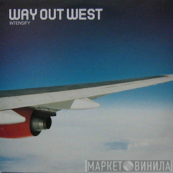  Way Out West  - Intensify