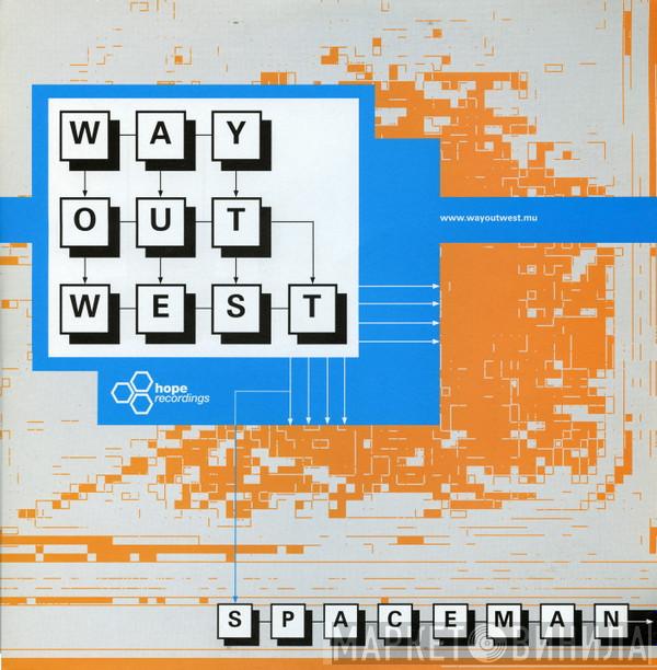 Way Out West - Spaceman