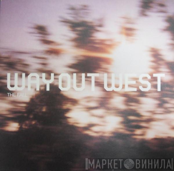 Way Out West - The Fall