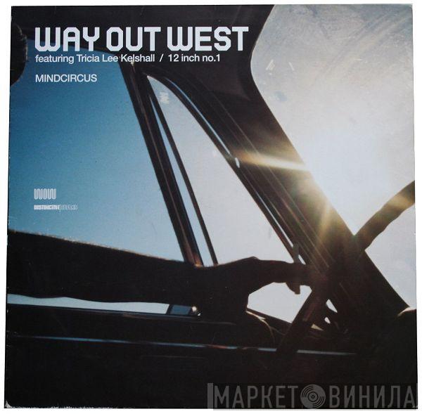 Way Out West, Tricia Lee Kelshall - Mindcircus (12 Inch No.1)