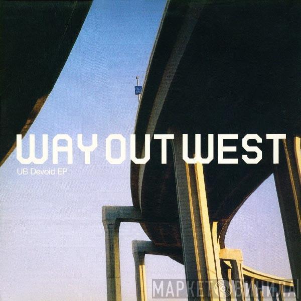 Way Out West - UB Devoid EP