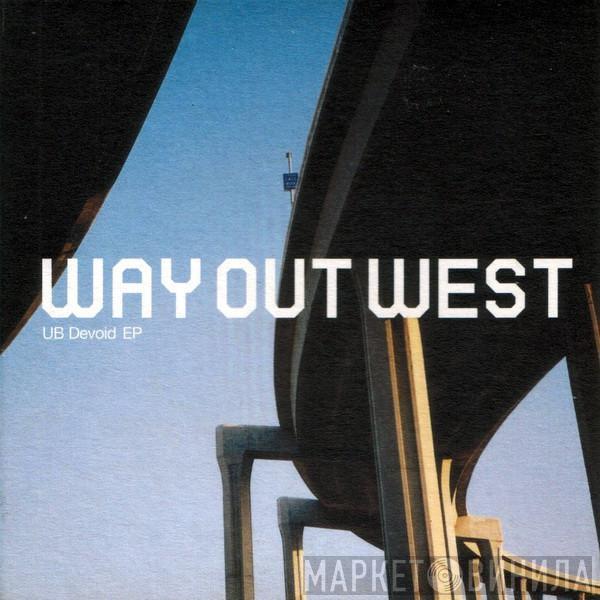 Way Out West - UB Devoid EP