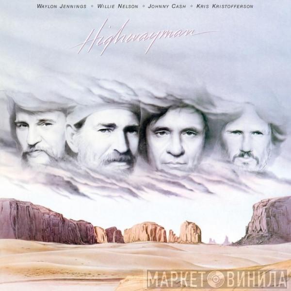 • Waylon Jennings • Willie Nelson • Johnny Cash  Kris Kristofferson  - Highwayman