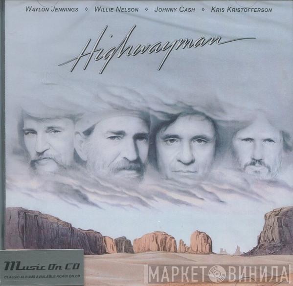 • Waylon Jennings • Willie Nelson • Johnny Cash  Kris Kristofferson  - Highwayman