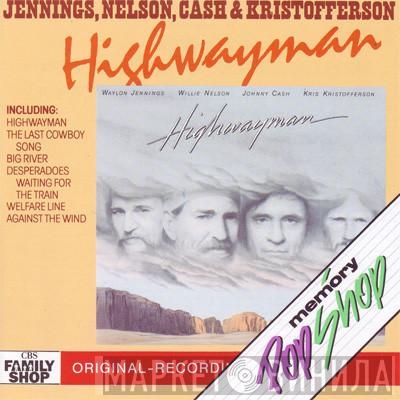 • Waylon Jennings • Willie Nelson • Johnny Cash  Kris Kristofferson  - Highwayman