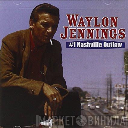 Waylon Jennings - #1 Nashville Outlaw