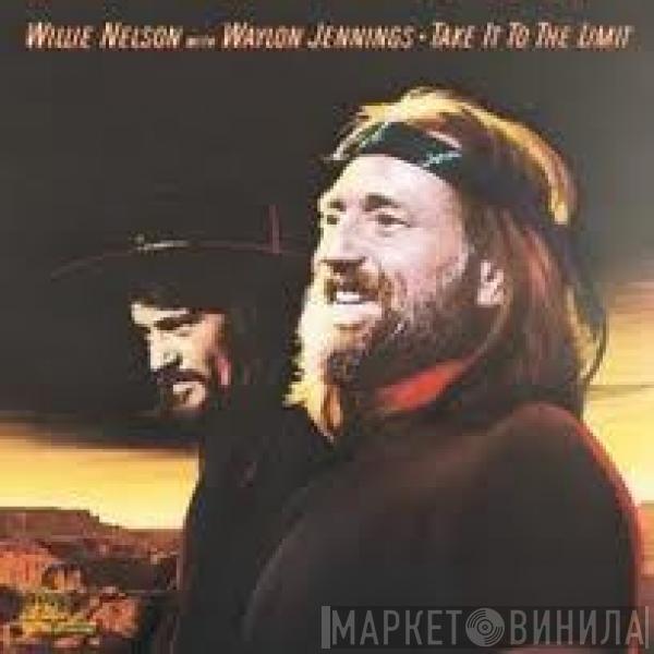  Waylon Jennings & Willie Nelson  - Take It To The Limit