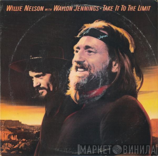  Waylon Jennings & Willie Nelson  - Take It To The Limit