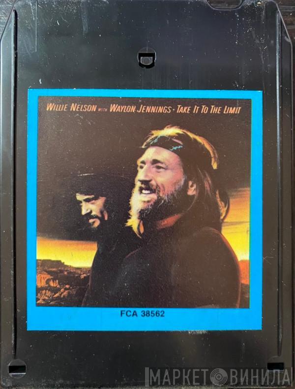  Waylon Jennings & Willie Nelson  - Take It To The Limit