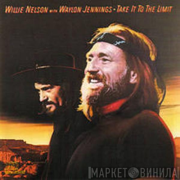  Waylon Jennings & Willie Nelson  - Take It To The Limit