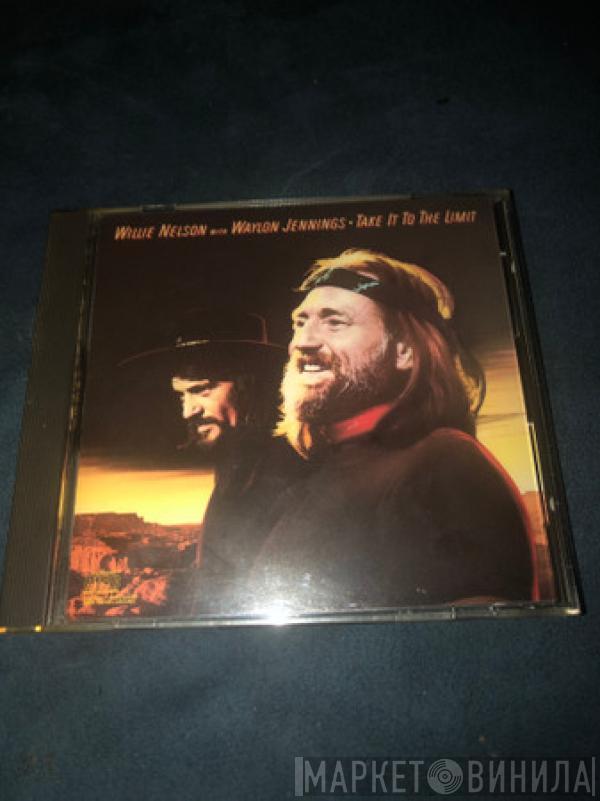  Waylon Jennings & Willie Nelson  - Take It To The Limit