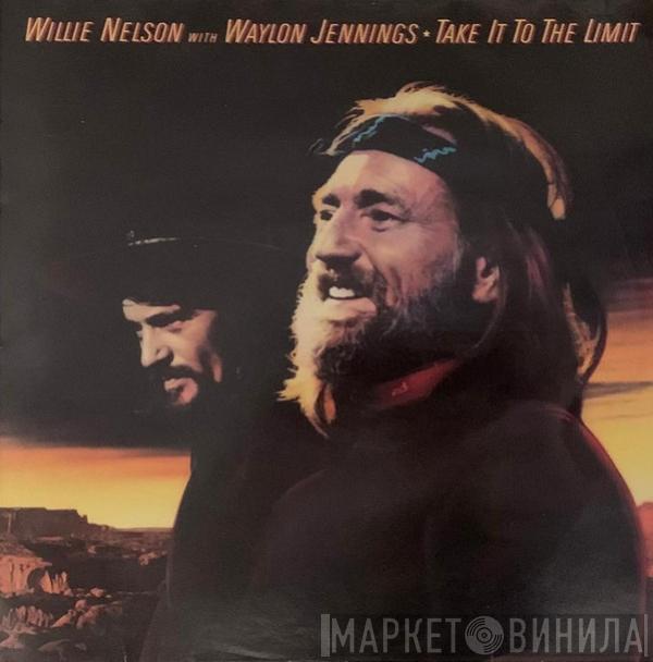  Waylon Jennings & Willie Nelson  - Take It To The Limit