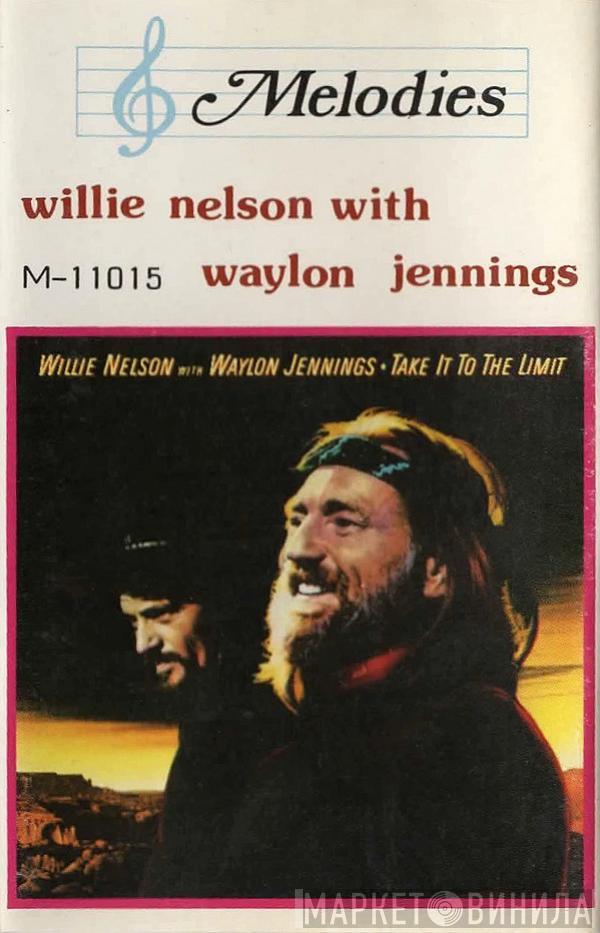  Waylon Jennings & Willie Nelson  - Take It To The Limit