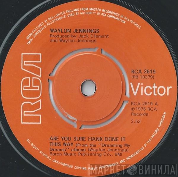 Waylon Jennings - Are You Sure Hank Done It This Way