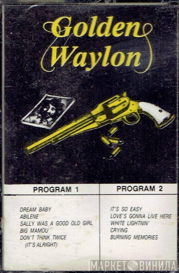  Waylon Jennings  - Golden Waylon