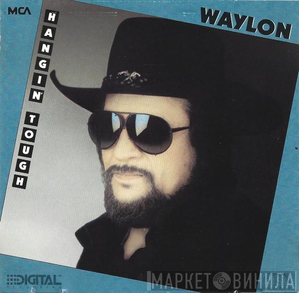 Waylon Jennings - Hangin Tough