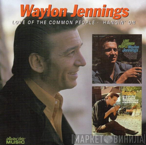Waylon Jennings - Love Of The Common People • Hangin' On