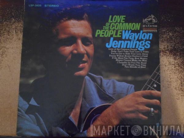 Waylon Jennings - Love Of The Common People