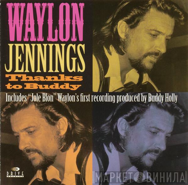  Waylon Jennings  - Thanks To Buddy