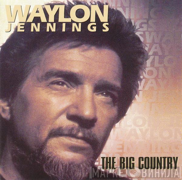 Waylon Jennings - The Big Country