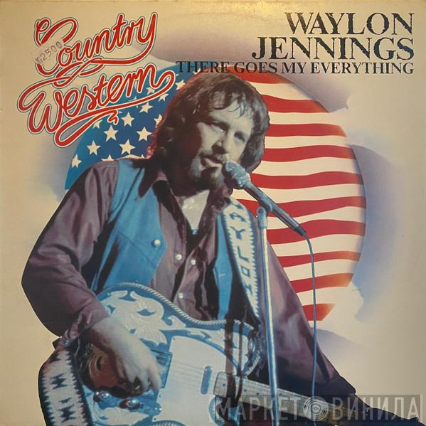 Waylon Jennings - There Goes My Everything