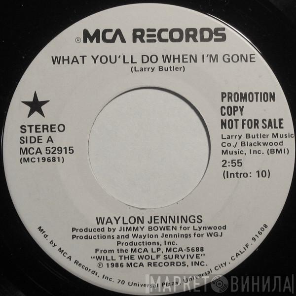  Waylon Jennings  - What You'll Do When I'm Gone