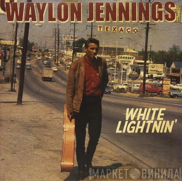  Waylon Jennings  - White Lightnin'
