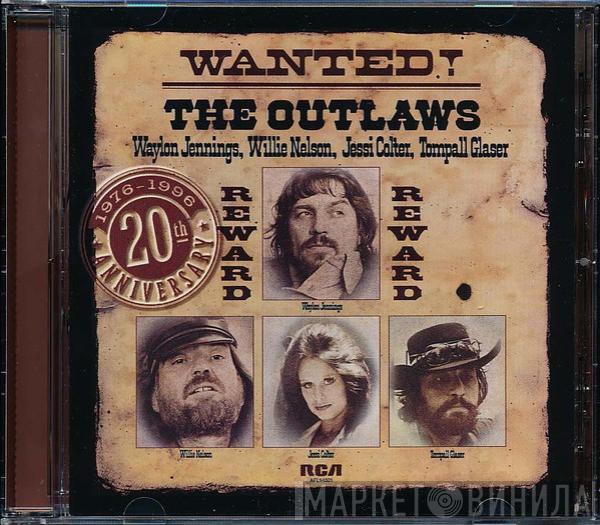 , Waylon Jennings , Willie Nelson , Jessi Colter  Tompall Glaser  - Wanted! The Outlaws (1976-1996 20th Anniversary)