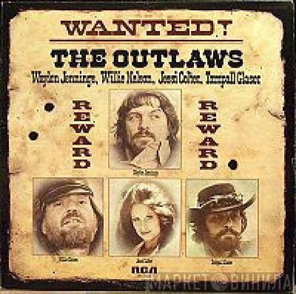 , Waylon Jennings , Willie Nelson , Jessi Colter  Tompall Glaser  - Wanted! The Outlaws