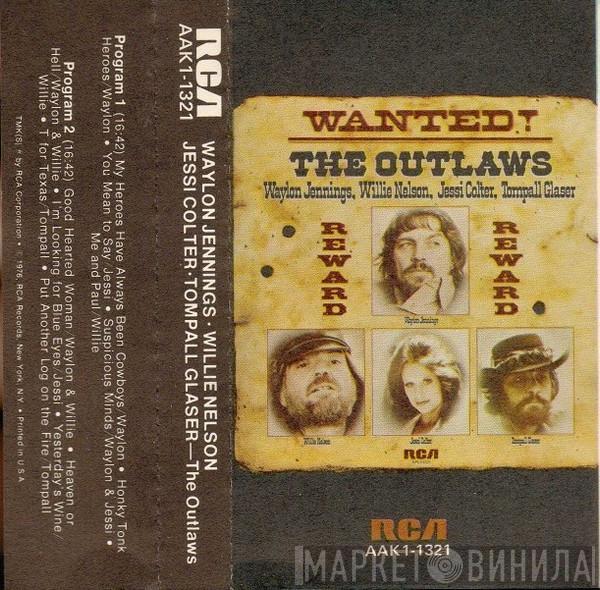 , Waylon Jennings , Willie Nelson , Jessi Colter  Tompall Glaser  - Wanted! The Outlaws