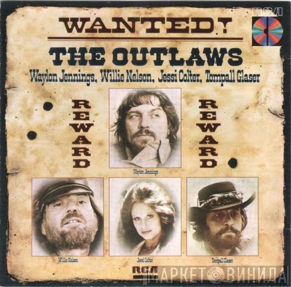 , Waylon Jennings , Willie Nelson , Jessi Colter  Tompall Glaser  - Wanted! The Outlaws