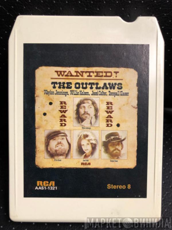 , Waylon Jennings , Willie Nelson , Jessi Colter  Tompall Glaser  - Wanted! The Outlaws