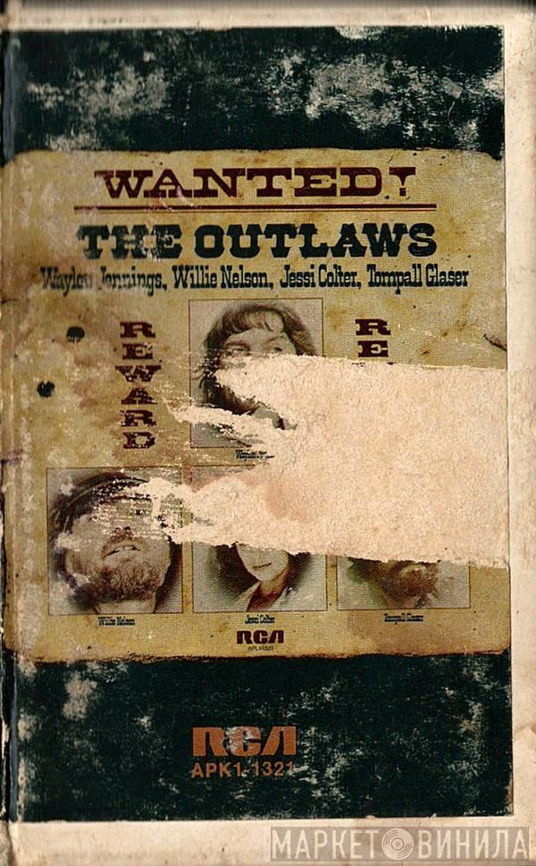 , Waylon Jennings , Willie Nelson , Jessi Colter  Tompall Glaser  - Wanted! The Outlaws