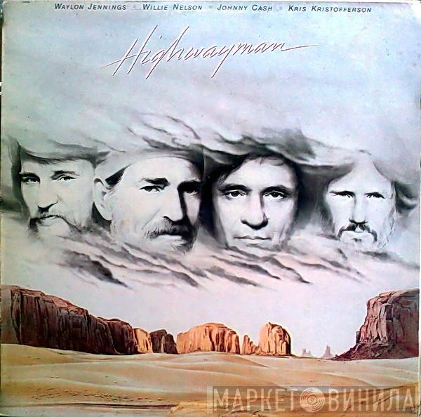 , Waylon Jennings , Willie Nelson , Johnny Cash  Kris Kristofferson  - Highwayman